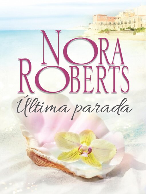 Title details for Última parada by Nora Roberts - Available